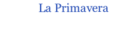            La Primavera

