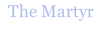 The Martyr