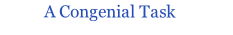          A Congenial Task

