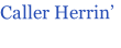 Caller Herrin’