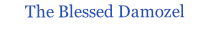 The Blessed Damozel                                    (study)