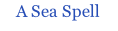 A Sea Spell