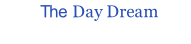 The Day Dream