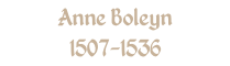 Anne Boleyn 1507-1536