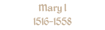 Mary I 1516-1558