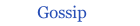 Gossip