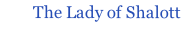 The Lady of Shalott