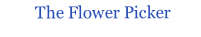 The Flower Picker